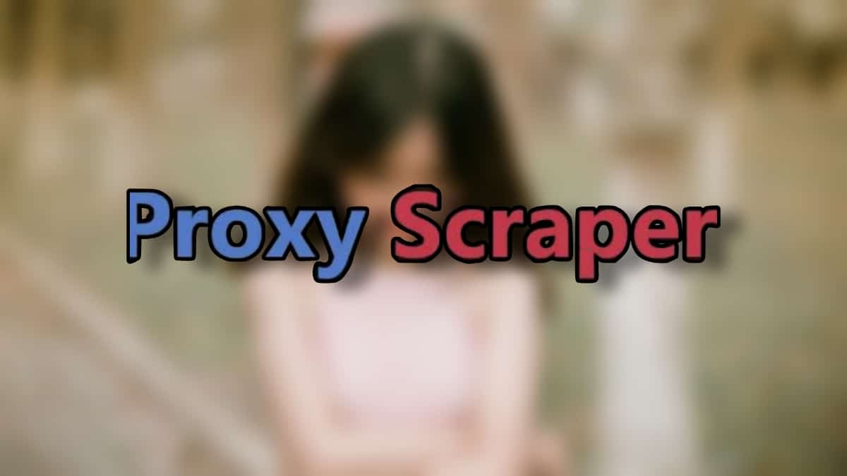 Ketahui-Lebih-Lengkap-Tentang-Proxy-Scraper-2023